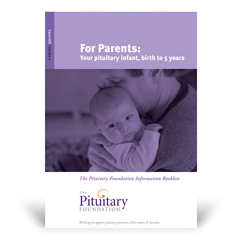 For Parents: Your Pituitary Infant, Birth to 5 Years